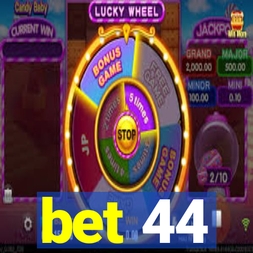 bet 44